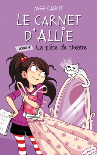 Carnet d'Allie (Le) -Pièce de théâtre (La) -T04