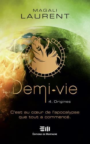 Demi-vie - T04 - Origines