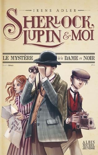 Le Sherlock, Lupin & moi T01 - Mystère de la dame en noir