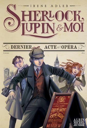 Sherlock, Lupin & mo T02 - Dernier acte à l'opéra